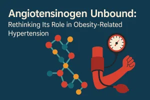 Angiotensinogen Unbound: Rethinking Its Role in Obesity-Related Hypertension